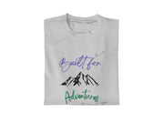 a white t - shirt with the words built for adventures written on it